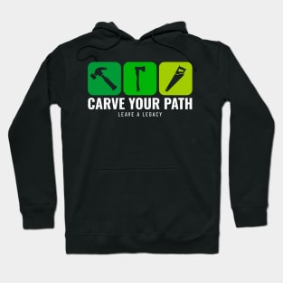 CARVE YOUR PATH LEAVE A LEGACY Women Hoodie